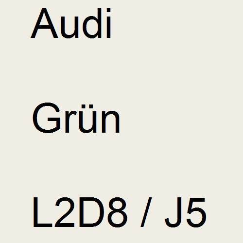 Audi, Grün, L2D8 / J5.